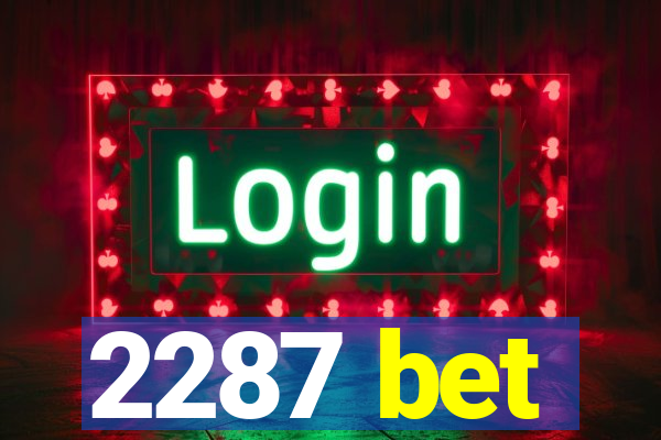 2287 bet